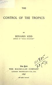 Cover of: The control of the tropics. by Benjamin Kidd