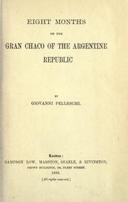 Cover of: Eight months on the Gran Chaco of the Argentine Republic. by Juan Pelleschi