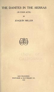 The  Danites in the Sierras (in four acts) by Joaquin Miller