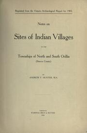 Notes on sites of Indian villages in the townships of North and South Orillia (Simcoe County) by Andrew F. Hunter