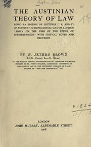 Cover of: The Austinian theory of law: being an edition of lectures I, V, and VI of Austin's "Jurisprudence," and of Austin's "Essay on the uses of the study of jurisprudence" with critical notes and excursus