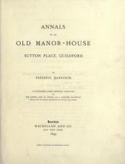 Cover of: Annals of an old manor-house: Sutton Place, Guildford