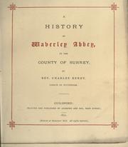 A history of Waverly Abbey, in the county of Surrey by Charles Kerry