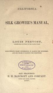 California silk grower's manual by Louis Prevost