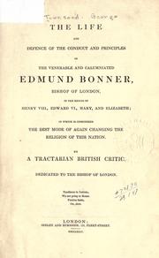 Cover of: The life and defence of the conduct and principles of the venerable and calumniated Edmund Bonner, Bishop of London ... by George Townsend