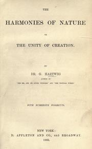 Cover of: The harmonies of nature: or, the unity of creation
