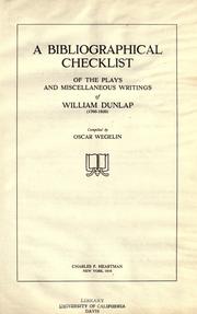 Cover of: A bibliographical checklist of the plays and miscellaneous writings of William Dunlap, 1766-1839. by Wegelin, Oscar