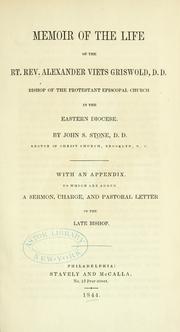 Cover of: Memoir of the life of the Rt. Rev. Alexander Viets Griswold, D.D.: Bishop of the Protestant Episcopal Church in the Eastern diocese