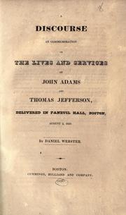 Cover of: A discourse in commemoration of the lives and services of John Adams and Thomas Jefferson: delivered in Faneuil Hall, Boston, August 2, 1826