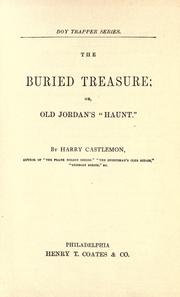 Cover of: The buried treasure: or, Old Jordan's "haunt."