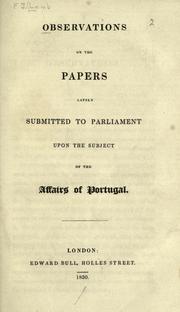 Cover of: Observations on the papers lately submitted to Parliament upon the subject of the affairs of Portugal.