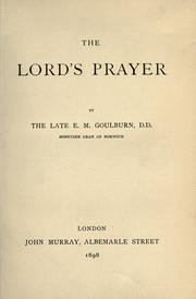 Cover of: The Lord's prayer / by E. M. Goulburn.