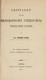 Cover of: Leitfaden bei der mikroskopischen Untersuchung thierischer Gewebe by Siegmund Exner