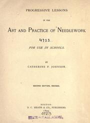 Cover of: Progressive lessons in the art and practice of needlework for use in schools
