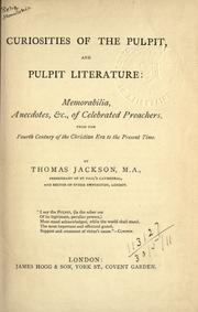 Cover of: Curiosities of the pulpit: and pulpit leterature, Memorabilia, anecdotes, [etc.], of celebrated preachers, from the Fourth century of the Christian era to the present time.