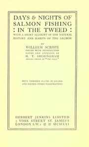 Cover of: Days and nights of salmon fishing in the Tweed, with a short account of the natural history and habits of the salmon. Ed. with introd., notes and appendix by H. T. Sheringham.