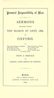 Cover of: Personal responsibility of man by by the Lord Bishop of Oxford ... [et al.] ; with a preface by Samuel, Lord Bishop of Oxford.