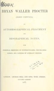 Cover of: An autobiographical fragment and biographical notes, with personal sketches of contemporaries, unpublished lyrics, and letters of literary friends.