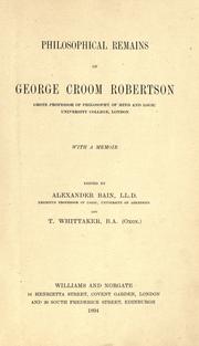 Cover of: Philosophical remains of George Croom Robertson ... by George Croom Robertson