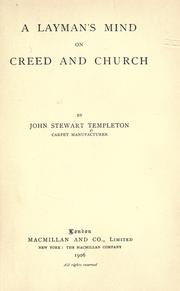 A layman's mind on creed and church by J. S. Templeton