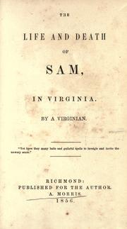Cover of: The life and death of Sam, in Virginia. by Gardner.