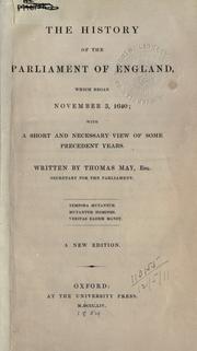 Cover of: The history of the Parliament of England, which began Nov. 3, 1640: With a short and necessary view of some precedent yeares.