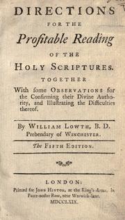 Cover of: Directions for the profitable reading of the Holy Scriptures: together with some observations for the confirming their divine authority, and illustrating the difficulties thereof