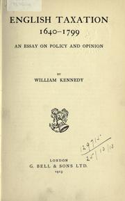 Cover of: English taxation, 1640-1799 by William Kennedy