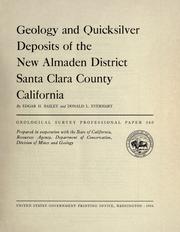 Cover of: Geology and quicksilver deposits of the New Almaden District, Santa Clara County, California
