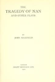 Cover of: The tragedy of Nan, and other plays. by John Masefield