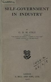 Cover of: Self-government in industry. by G. D. H. (George Douglas Howard) Cole
