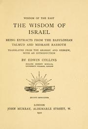 Cover of: The wisdom of Israel by translated from the Aramaic and Hewbrew, with an introduction, by Edwin Collins.