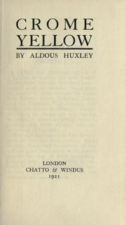 Cover of: Crome yellow. by Aldous Huxley