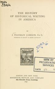 The history of historical writing in America by J. Franklin Jameson