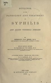 Cover of: Outlines of the pathology and treatment of syphilis and allied venereal diseases by Hermann von Zeissl