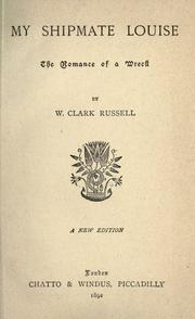 Cover of: My shipmate Louise by William Clark Russell, William Clark Russell