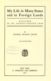 Cover of: My life in many states and in foreign lands, dictated in my seventy-fourth year