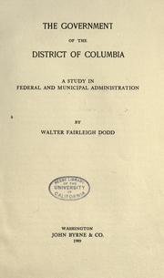 Cover of: The government of the District of Columbia: a study in federal and municipal administration