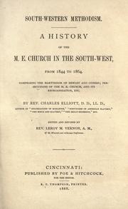 Cover of: A history of the M. E. Church in the south-west, from 1844 to 1864. Comprising the martyrdom of Bewley and others; persecutions of the M. E. Church, and its reorganization, etc.