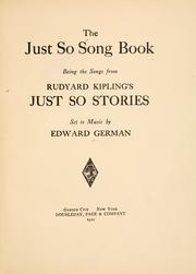 Cover of: Just so song book: being the songs from Rudyard Kipling's Just so stories