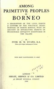 Among primitive peoples in Borneo by Ivor H. N. Evans