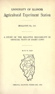 Cover of: A study of the relative reliability of official tests of dairy cows by W. W. Yapp