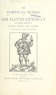 Cover of: poetical works of Sir David Lyndsay of the Mount, Lion King at arms.