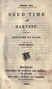 Cover of: Seed time and harvest: founded on fact.