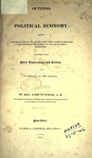 Cover of: Outlines of political economy: being a republication of the article upon that subject contained in the Edinburgh Supplement to the Encyclopedia britannica