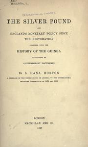 Cover of: Silver pound and England's monetary policy since the Restoration: together with The history of the guinea.