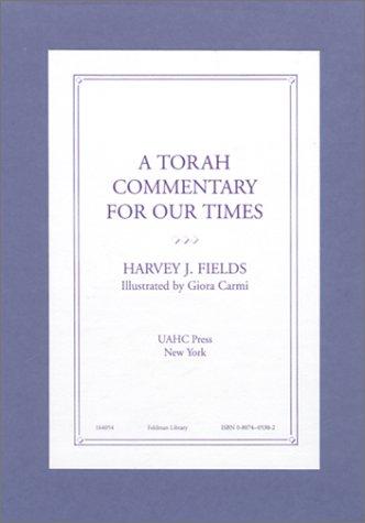A Torah Commentary for Our Times by Harvey J. Fields