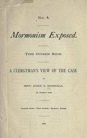 Cover of: Mormonism exposed.: the other side, a clergyman's view of the case / by Rev. John C. Kimball of Hartford, Conn.