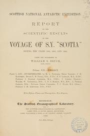 Cover of: Report on the scientific results of the voyage of S.Y. "Scotia" during the years 1902, 1903 and 1904: under the leadership of William S. Bruce.