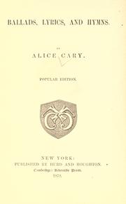 Cover of: Ballads, lyrics, and hymns by Alice Cary